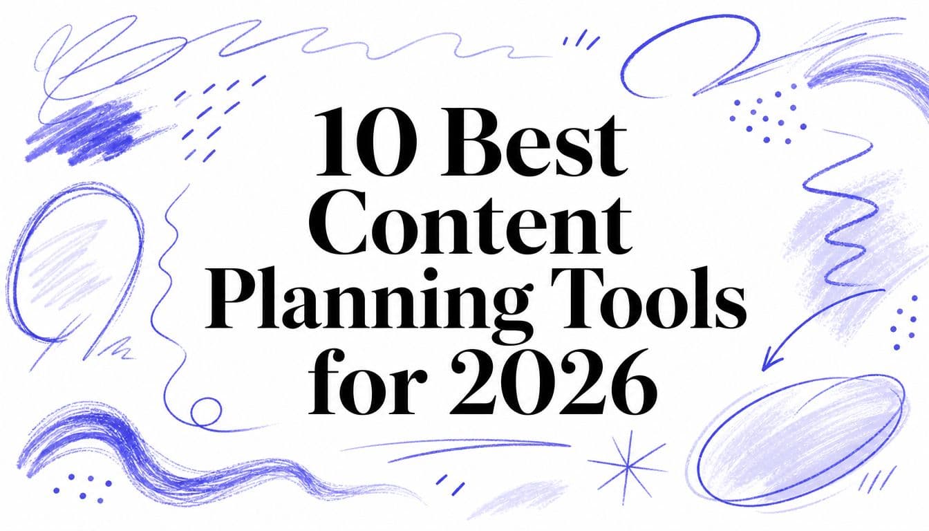 10 Best Content Planning Tools for 2026
